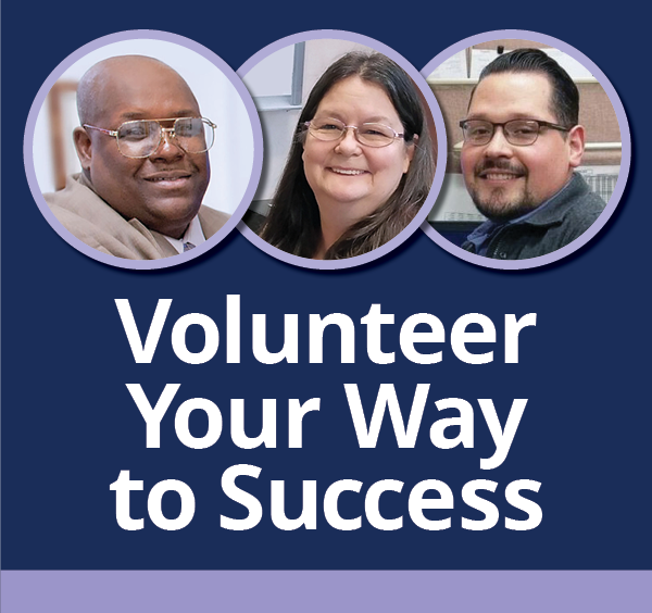 A graphic that features success story headshots from left to right: Robert, Hazel, and Jesus. Below it says, “Volunteer Your Way to Success in the Workplace.” width=